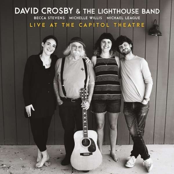 David Crosby & The Lighthouse Band - Live At The Capitol Theatre 2018 (CD 2022)