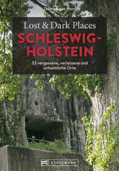 Dietrich von Horn - Lost & Dark Places Schleswig-Holstein